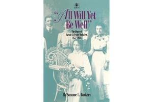 All Will Yet Be Well: The Diary of Sarah Gillespie Huftalen, 1873-1952 (Bur Oak Book)