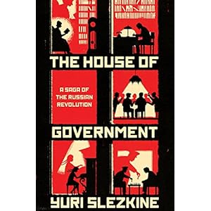 The House of Government: A Saga of the Russian Revolution