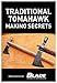 Traditional Tomahawk Making Secrets