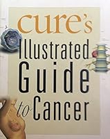 Cure's Illustrated Guide to Cancer 0980130840 Book Cover