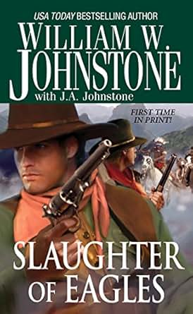 Slaughter of Eagles (Pinnacle Westerns Book 15) - Kindle edition by J.A ...