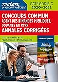 Concours Commun Agent des Finances Publiques Douanes et CCRF - Annales corrigées - Concours 2019/20: Annales corrigées - Concours 2019-2020 ... la Fonction Publique) (French Edition) by