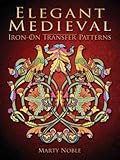 Elegant Medieval Iron-On Transfer Patterns (Dover Iron-On Transfer Patterns) Elegant Medieval Iron-On Transfer Patterns (Dover Iron-On Transfer Patterns)