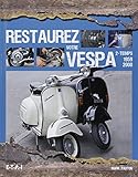 Restaurez votre Vespa 2-temps 1959-2008 by