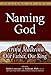 Naming God: Avinu Malkeinu-Our Father, Our King (Prayers of Awe)