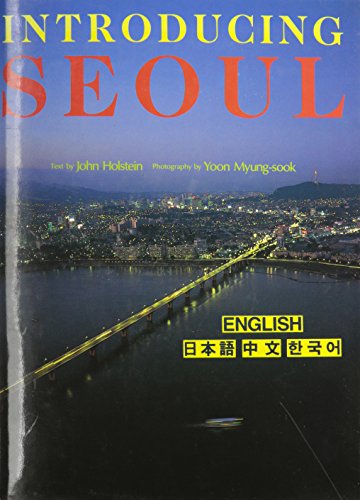 Introducing Seoul (English, Chinese, Japanese and Korean Edition) by John Holstein