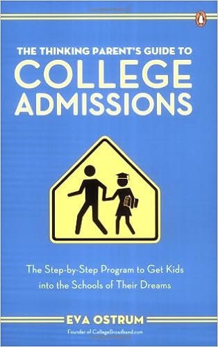 The Thinking Parent S Guide To College Admissions The Step By Step Program To Get Kids Into The Schools Of Their Dreams Ostrum Eva 9780143037415 Amazon Com Books