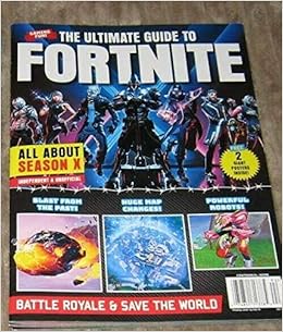 The Ultimate Guide To Fortnite All About Season X 19 Fortnite Amazon Com Books