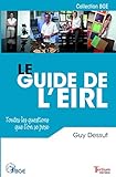 Le guide de l'EIRL: Toutes les questions que l'on se pose (BGE) (French Edition) by