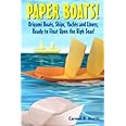 Paper Boats!: Fold Your Own Paper Boats, Ships and Yachts to Sail the High Seas!
