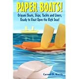 Paper Boats!: Fold Your Own Paper Boats, Ships and Yachts to Sail the High Seas!