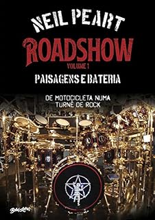 Livro Roadshow: Paisagens e bateria: De motocicleta numa turnê de rock - Volume 1
