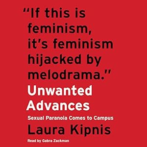 Sexual Paranoia Comes to Campus - Laura Kipnis