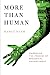 More Than Human: Embracing the Promise of Biological Enhancement - Book by Ramez Naam