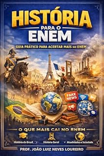Livro História para o ENEM: Método Prático para Entender o que Mais Cai e Acertar Mais Questões: Conteúdo essencial, interpretação estratégica e técnicas para aumentar seu desempenho