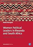 Naleli Morojele, "Women Political Leaders in Rwanda and South Africa: Narratives of Triumph and Loss" (Barbara Budrich, 2016)