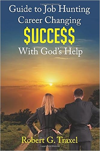 Guide to Job Hunting Career Changing $UCCE$$ With God's Help