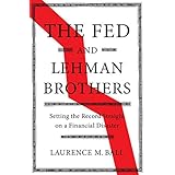 The Fed and Lehman Brothers: Setting the Record Straight on a Financial Disaster (Studies in Macroeconomic History)