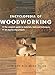Encyclopedia of Woodworking: The Complete Guide to Materials, Tools and Techniques*20 Step-By-Step Projects by 