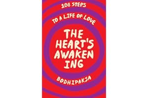 The Heart’s Awakening: 108 Steps to a Life of Love