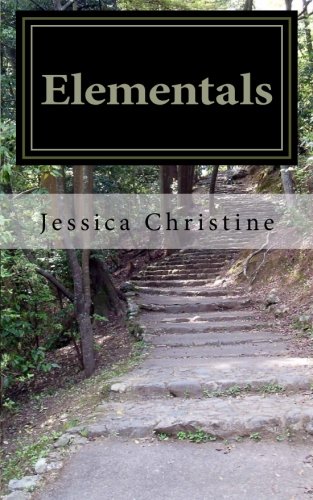 Elementals: A Collection of Poetic Thoughts (Volume 1)