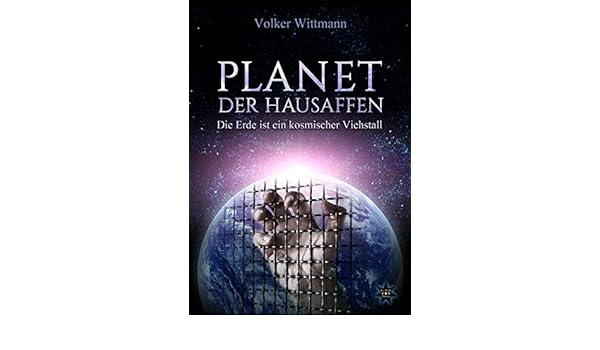 Planet Der Hausaffen Die Erde Ist Ein Kosmischer Viehstall