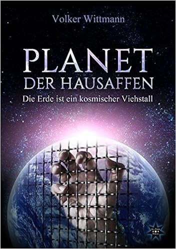 Planet Der Hausaffen Die Erde Ist Ein Kosmischer Viehstall