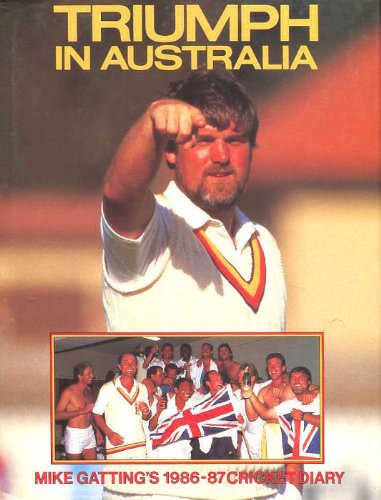 B.o.o.k Triumph in Australia: Mike Gatting's 1986-87 Cricket Diary<br />[W.O.R.D]