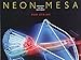 Neon Mesa: Wonders of the Southwest