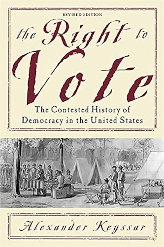 Download The Right to Vote: The Contested History of Democracy in the United States PDF