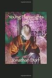 Young Playwrights 101: a practical guide for young playwrights and those who teach them by 