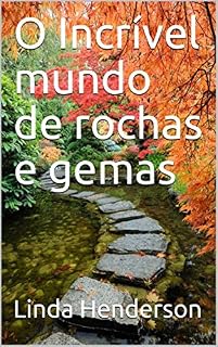 Livro O Incrível mundo de rochas e gemas