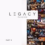 Legacy - Part 2: Passion [Live]