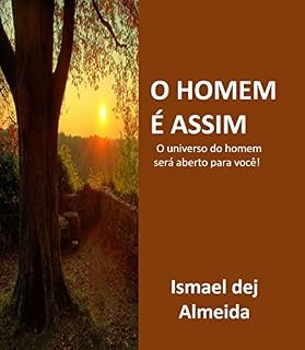 Livro O HOMEM É ASSIM: O universo do homem será aberto para você!