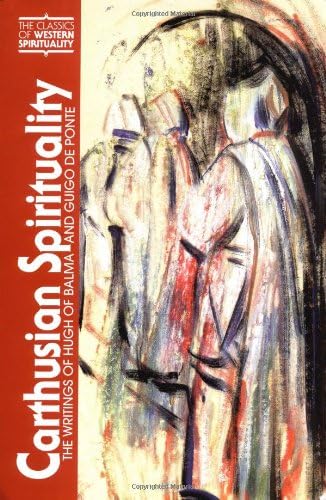 Carthusian Spirituality: The Writings of Hugh of Balma and Guigo de Ponte (Classics of Western Spirituality (Paperback))
