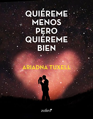 Quiéreme menos pero quiéreme bien (Contemporánea) de [Tuxell, Ariadna]