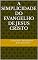 Livro A simplicidade do Evangelho de Jesus Cristo