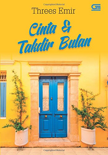 Cinta Dan Takdir Bulan Indonesian Edition Emir Threes 9786020325415 Amazon Com Books