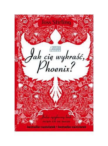 Jak cie wykrasc, Phoenix