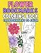 Flower Bookmarks Coloring Book: 120 Bookmarks to Color: Really Relaxing Gorgeous Illustrations for Stress Relief with Garden Designs, Floral Patterns ... Activity Book for Bookworms) (Volume 1) by Annie Clemens