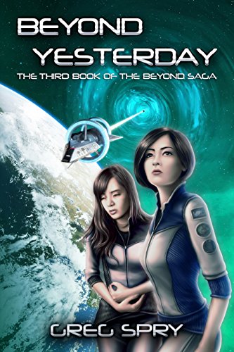 Beyond Yesterday (Beyond Saga Book 3) by [Spry, Greg]