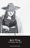Quaker Writings: An Anthology, 1650-1920 (Penguin Classics) by Thomas D. Hamm