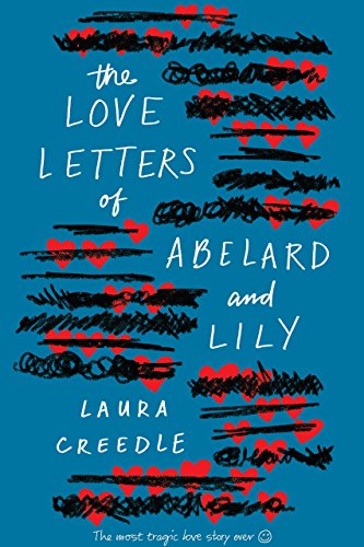 The Love Letters of Abelard and Lily by [Creedle, Laura]
