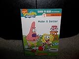 Make It Better - Book #1 of the Learn to Read with SpongeBob, Level 2