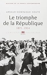 Le  triomphe de la République, 1871-1914
