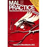 Male Practice: How Doctors Manipulate Women
