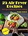 25 Air Fryer Recipes: Air Fryer Cookbook for Fast Cooking Full color