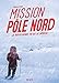 Mission Pôle nord by 