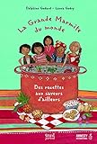 la grande marmite du monde ; des recettes aux saveurs d'ailleurs by