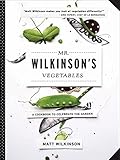 Mr. Wilkinson's Vegetables: A Cookbook to Celebrate the Garden